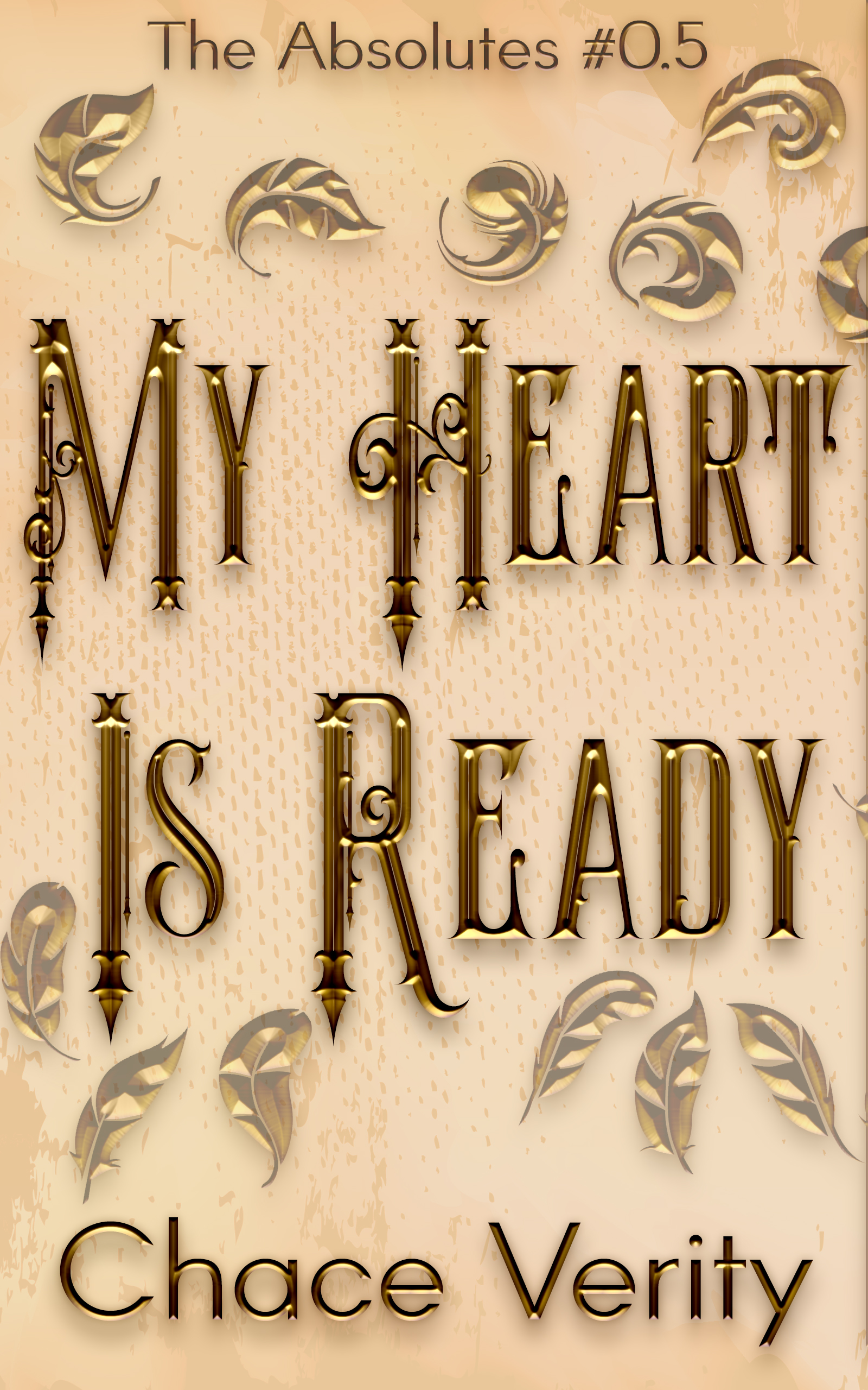 Cover for My Heart Is Ready by Chace Verity featuring the book title in gold text with gold feathers.